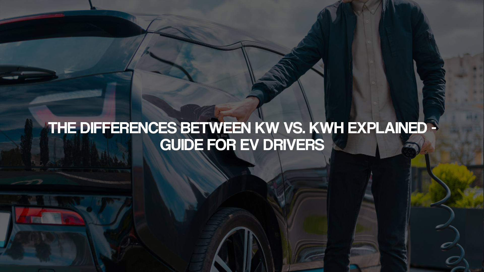 The Differences Between kW vs. kWh Explained – Guide for EV drivers
