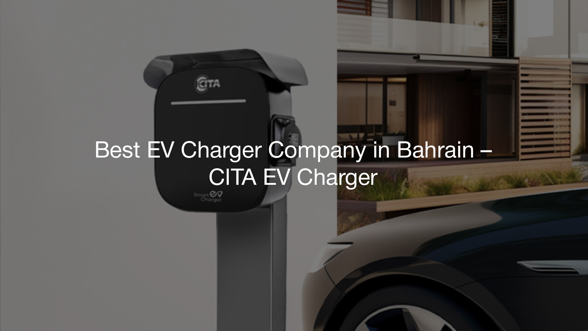 Best EV Charger Company in Bahrain – CITA EV Charger